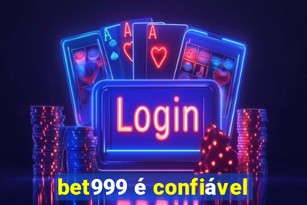 bet999 é confiável