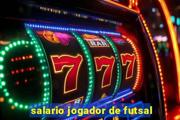 salario jogador de futsal