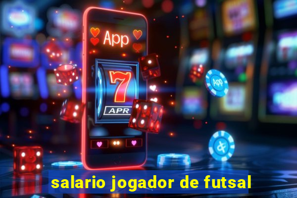 salario jogador de futsal