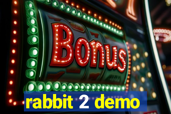 rabbit 2 demo