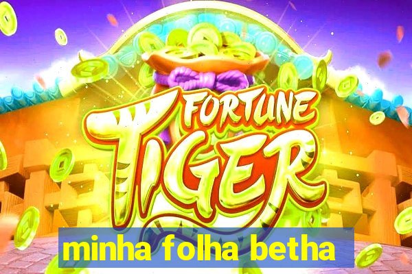 minha folha betha