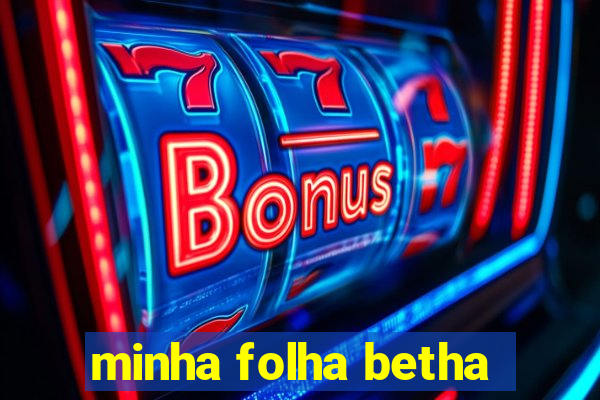 minha folha betha