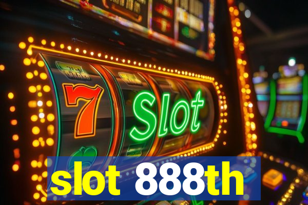 slot 888th