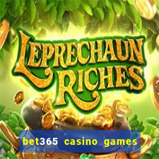 bet365 casino games slots live