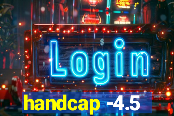 handcap -4.5