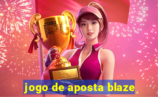 jogo de aposta blaze