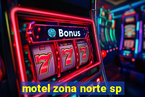 motel zona norte sp