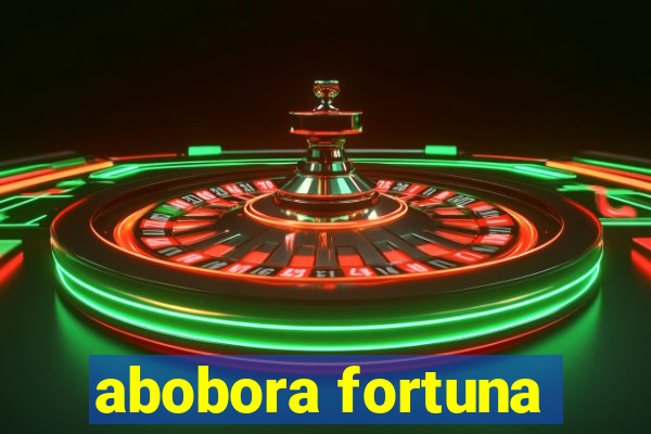 abobora fortuna