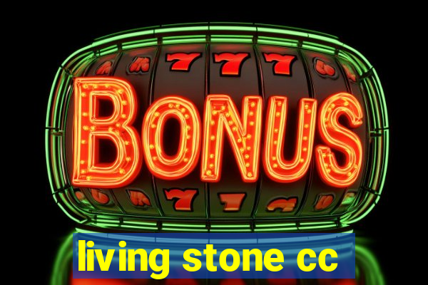 living stone cc