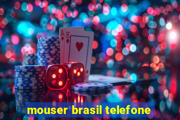 mouser brasil telefone