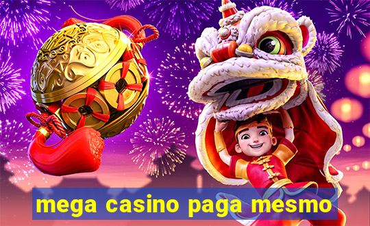 mega casino paga mesmo