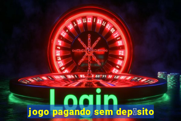 jogo pagando sem dep贸sito