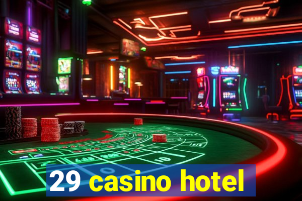 29 casino hotel