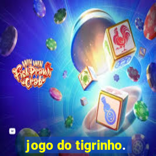 jogo do tigrinho.