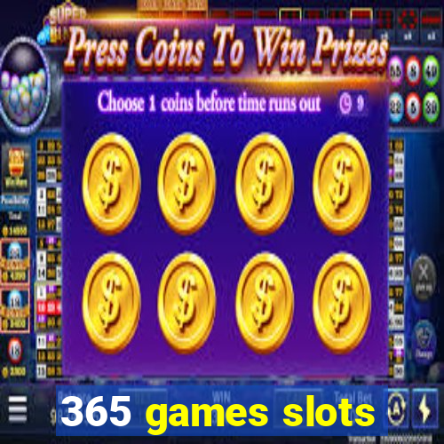 365 games slots