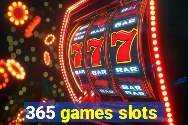 365 games slots