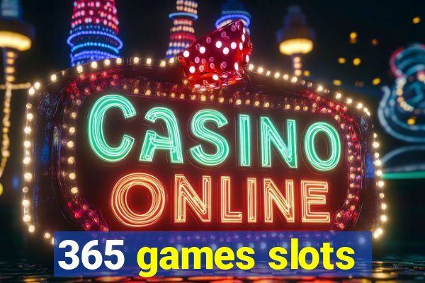 365 games slots