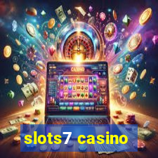 slots7 casino