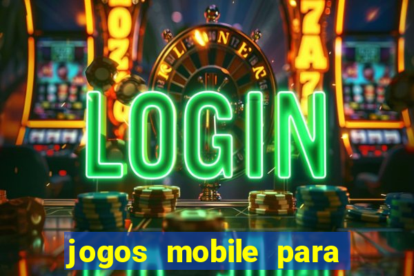 jogos mobile para ganhar dinheiro