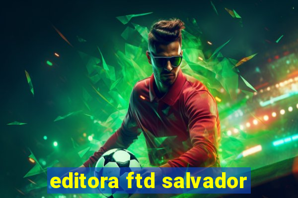 editora ftd salvador