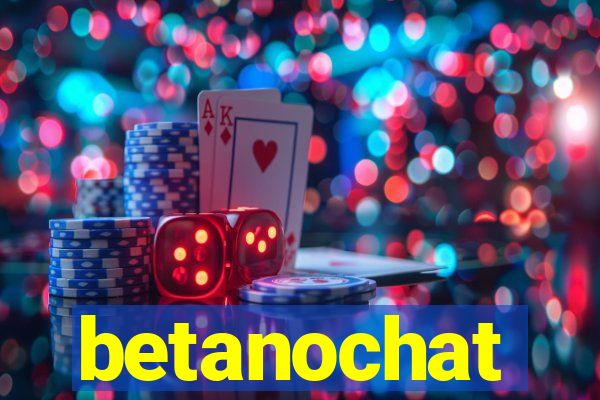 betanochat