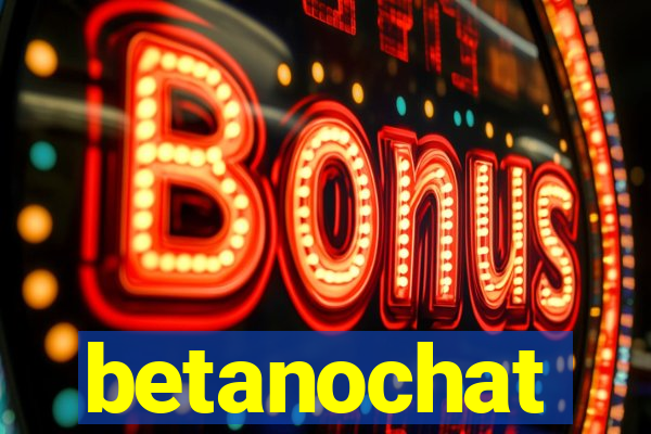 betanochat