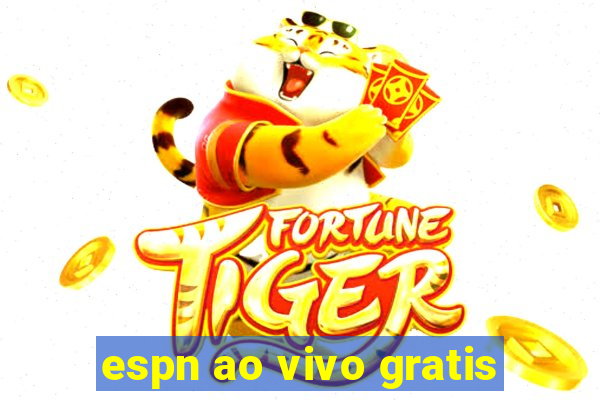 espn ao vivo gratis