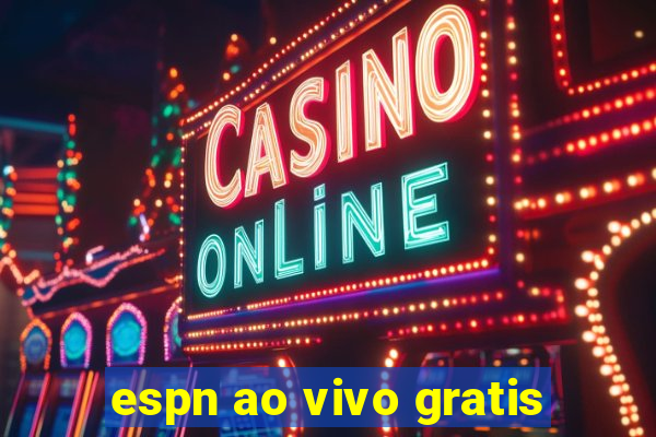 espn ao vivo gratis