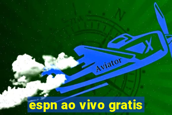 espn ao vivo gratis