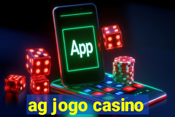 ag jogo casino