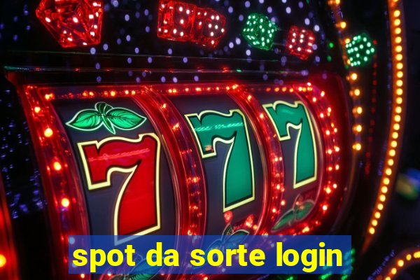 spot da sorte login