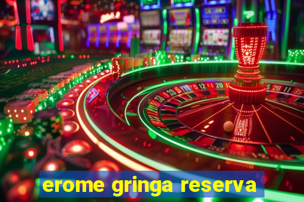 erome gringa reserva