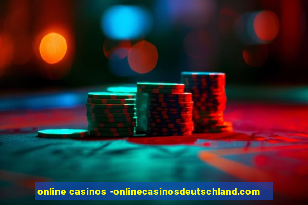 online casinos -onlinecasinosdeutschland.com