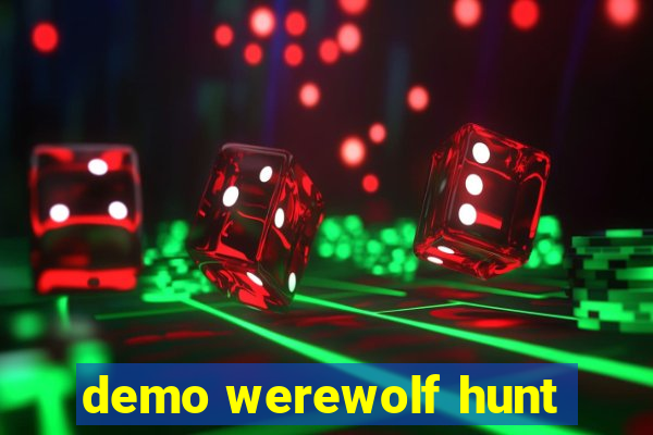 demo werewolf hunt