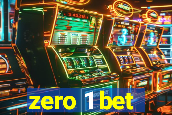 zero 1 bet