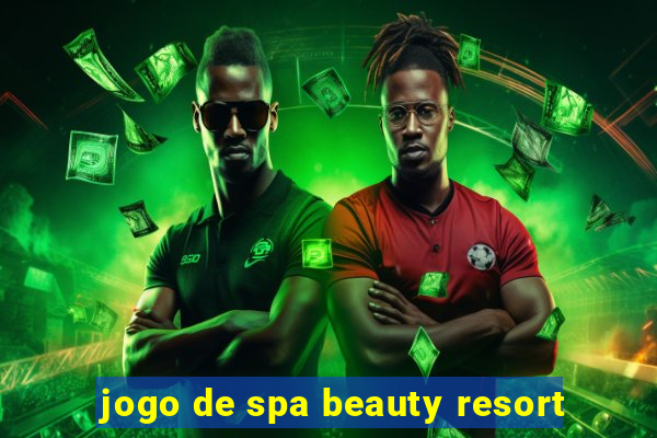 jogo de spa beauty resort