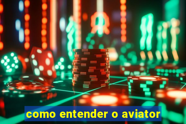 como entender o aviator