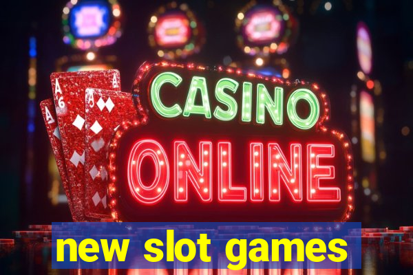 new slot games