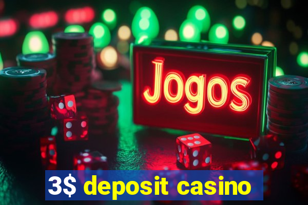 3$ deposit casino