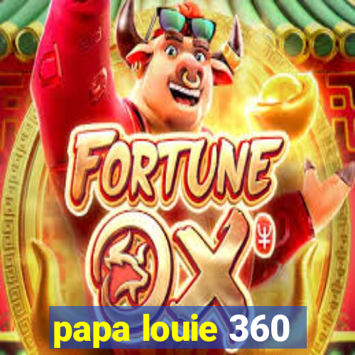 papa louie 360