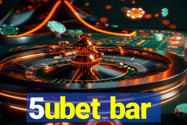 5ubet bar