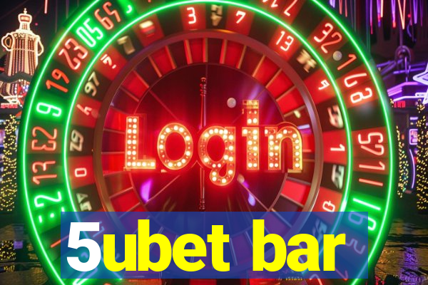 5ubet bar