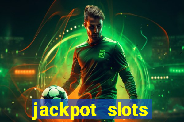 jackpot slots dinheiro real