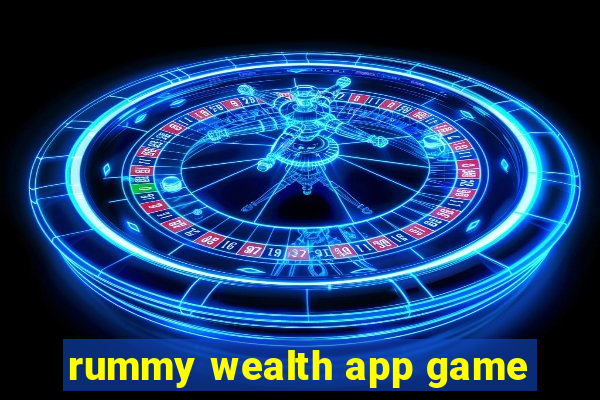 rummy wealth app game