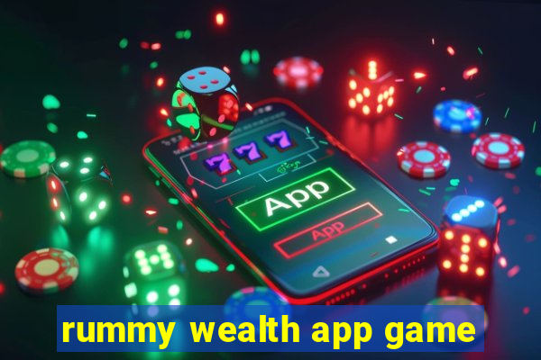 rummy wealth app game