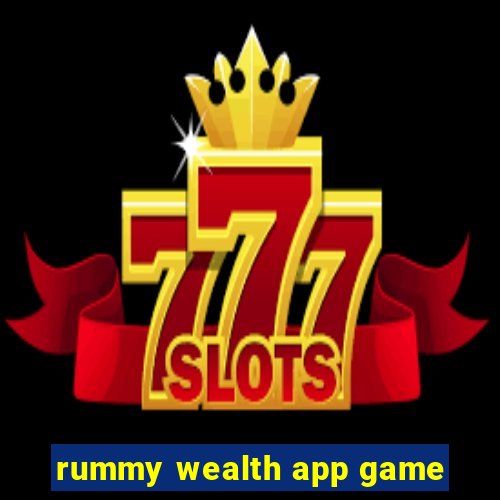 rummy wealth app game