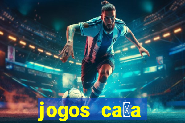 jogos ca莽a n铆queis gr谩tis para baixar