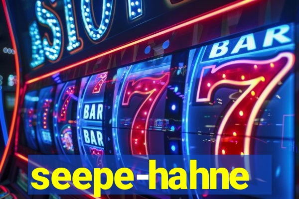 seepe-hahne