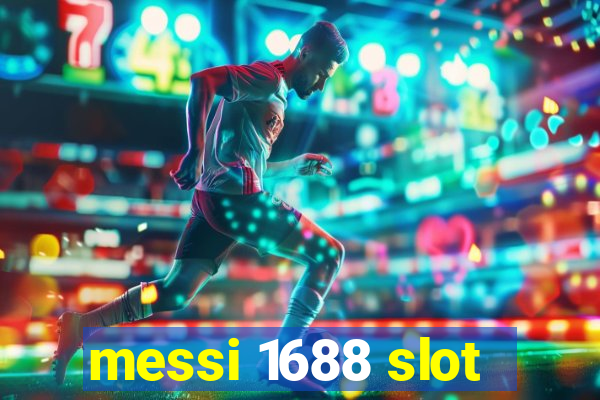 messi 1688 slot