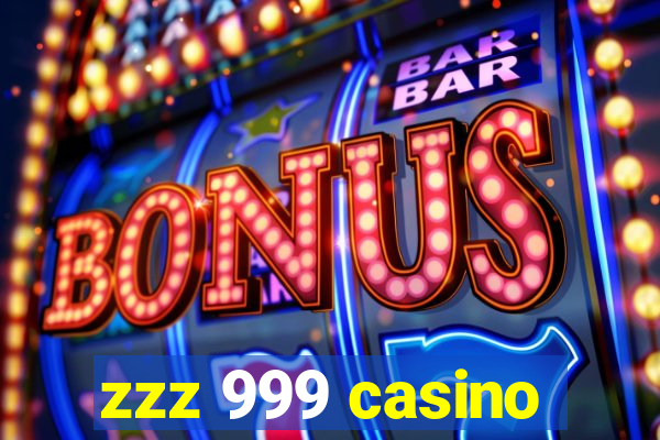 zzz 999 casino